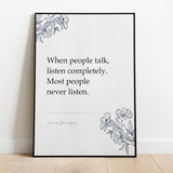 When people talk, listen completely