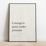 Courage is grace under pressure