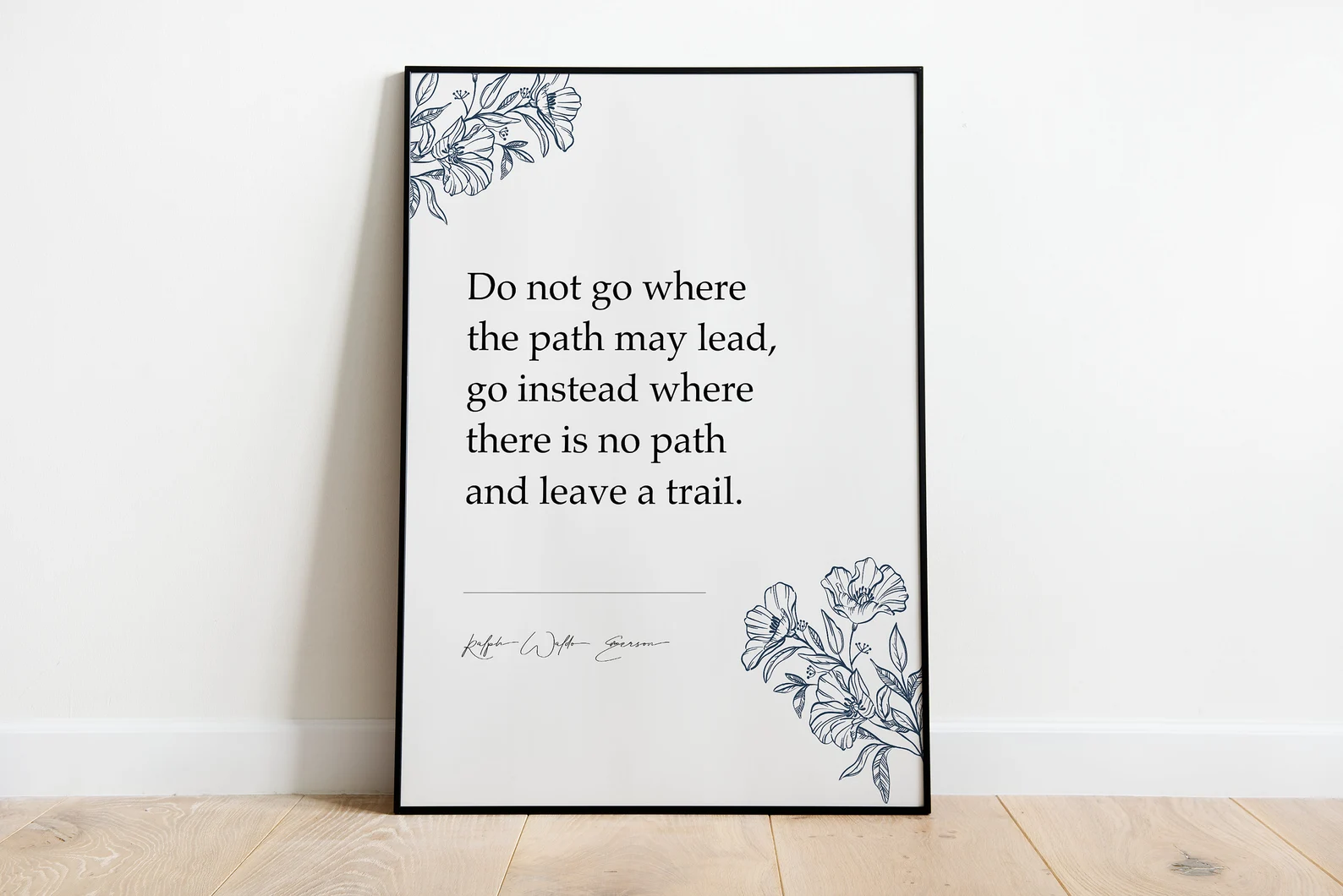 Do not go where the path may lead