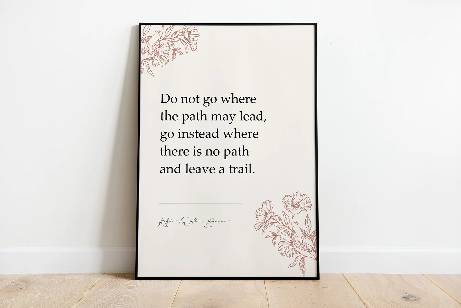 Do not go where the path may lead