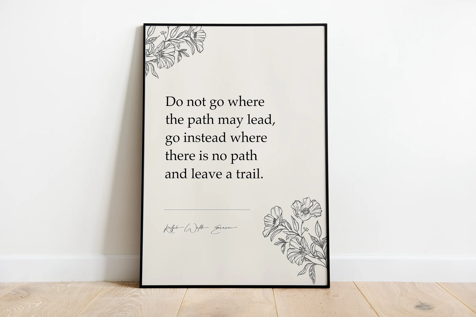 Do not go where the path may lead