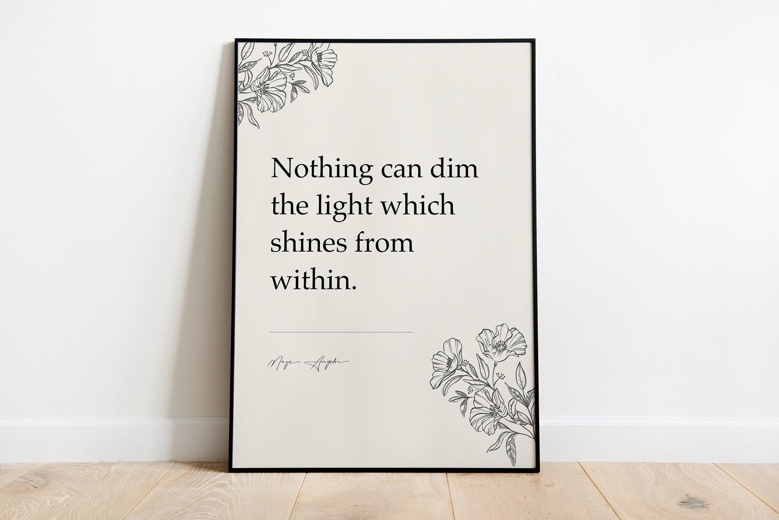 Nothing can dim the light which shines from within