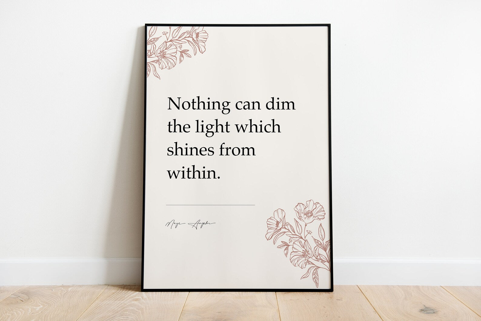 Nothing can dim the light which shines from within