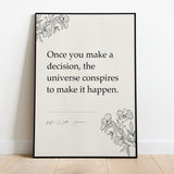 Once you make a decision, the universe conspires to make it happen