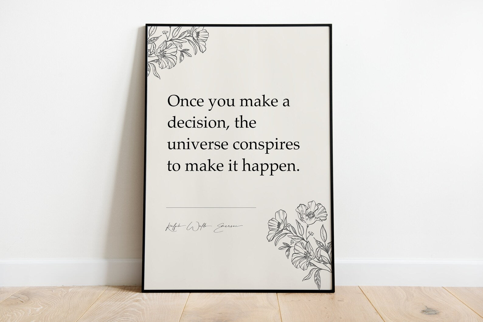 Once you make a decision, the universe conspires to make it happen