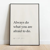 Always do what you are afraid to do